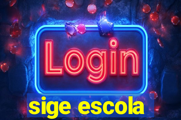 sige escola